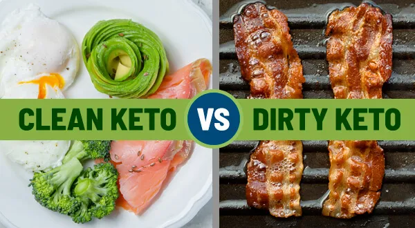 Dirty Keto vs. Clean Keto